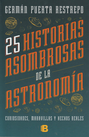 25 Historias Asombrosas De La Astronomía