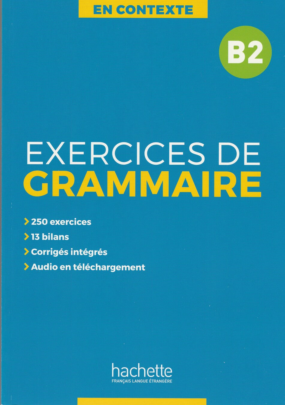 En Contexte: Excercises Grammaire en Contexte B2