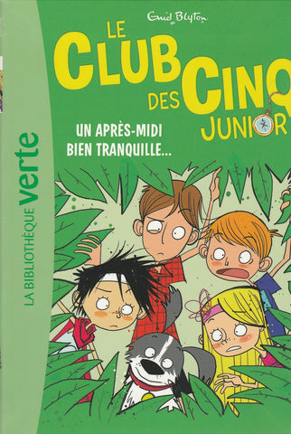 Le Club Des Cinq Junior 01 Un Après Midi Bien Tranquille
