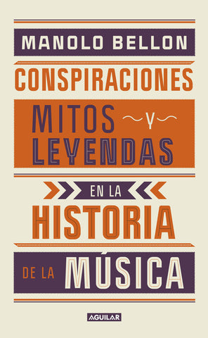 Conspiraciones, Leyendas Y Mitos En La Historia De La Música