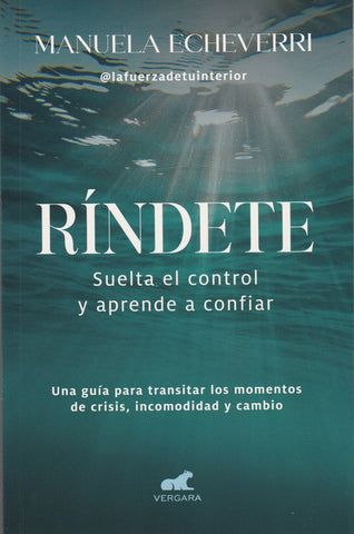 Ríndete. Suelta El Control Y Aprende A Confiar