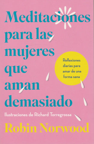 Meditaciones Para Las Mujeres Que Aman Demasiado