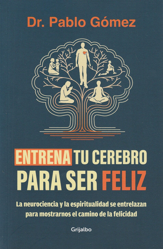 Entrena Tu Cerebro Para Ser Feliz