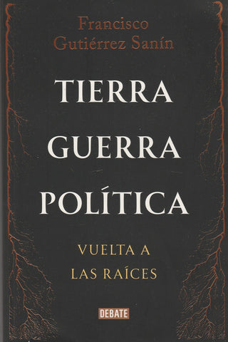 Tierra, Guerra, Política: Vuelta A Las Raíces