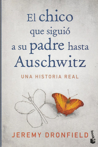 El Chico Que Siguió A Su Padre Hasta Auschwitz