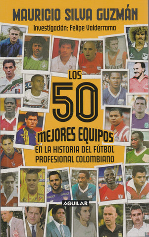 Los 50 Mejores Equipos En La Historia Del Fútbol Profesional Colombiano