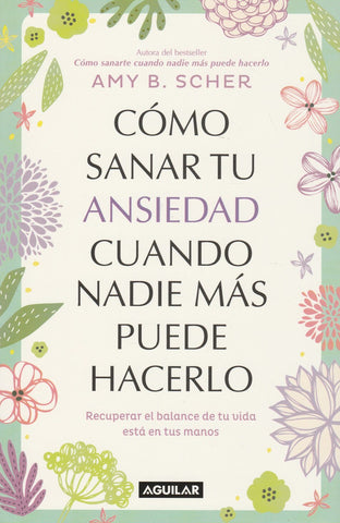 Como Sanar Tu Ansiedad Cuando Nadie Más Puede Hacerlo