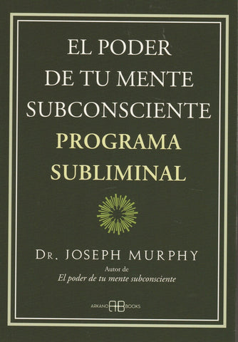 El Poder De Tu Mente Subconsciente. Programa Subliminal