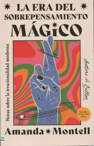 La Era Del Sobre pensamiento Mágico