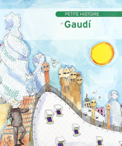 Petite Histoire De Gaudí