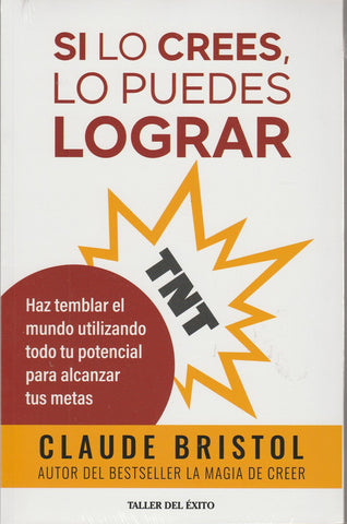 TNT. Si Lo Crees, Lo Puedes Lograr