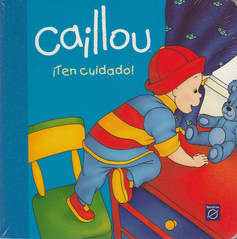 Caillou ¡Ten Cuidado!