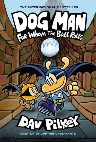 Dog Man. For Whom The Ball Rolls #7