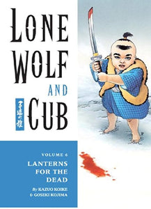 Lone Wolf And Cub Vol 6 Lanterns For The Dead