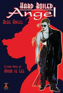 Hard Boiled Angel Vol 1: Blue Angel