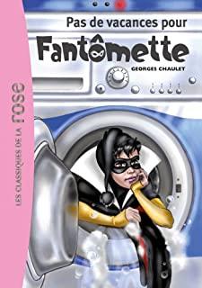 Pas De Vacances Pour Fantômette Tome  7