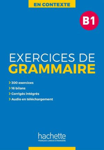 En Contexte: Exercices De Grammaire B1