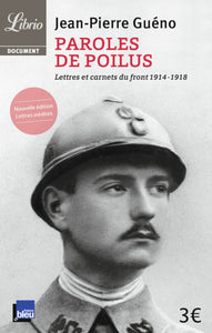 Paroles De Poilus, Lettres Et Carnets Du Front (1914-1918)