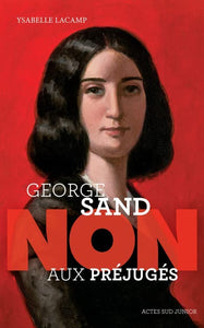 George Sand : "Non aux préjugés