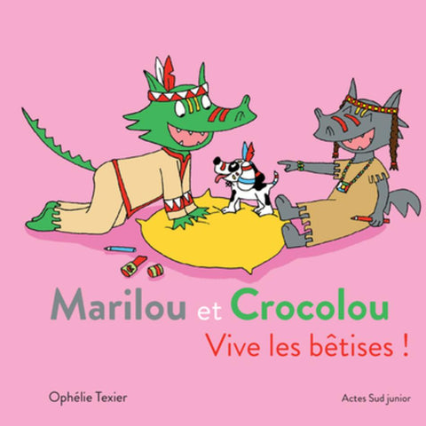 Marilou Et Crocolou Vive Les Betises !