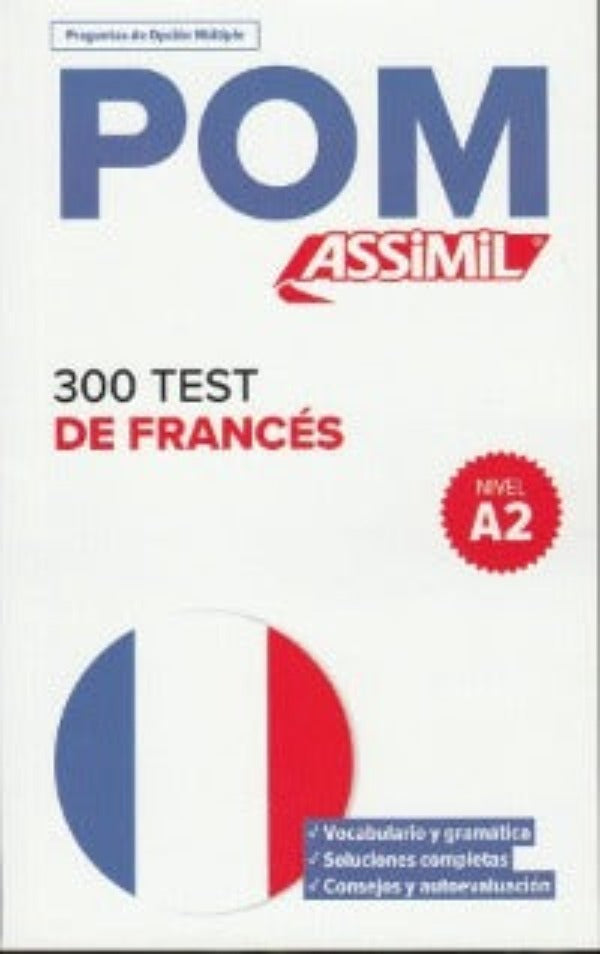 Assimil Pom 300 Test De Francés, Nivel A2  Preguntas De Opción Múltiple