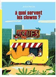 A Quoi Servent Les Clowns?