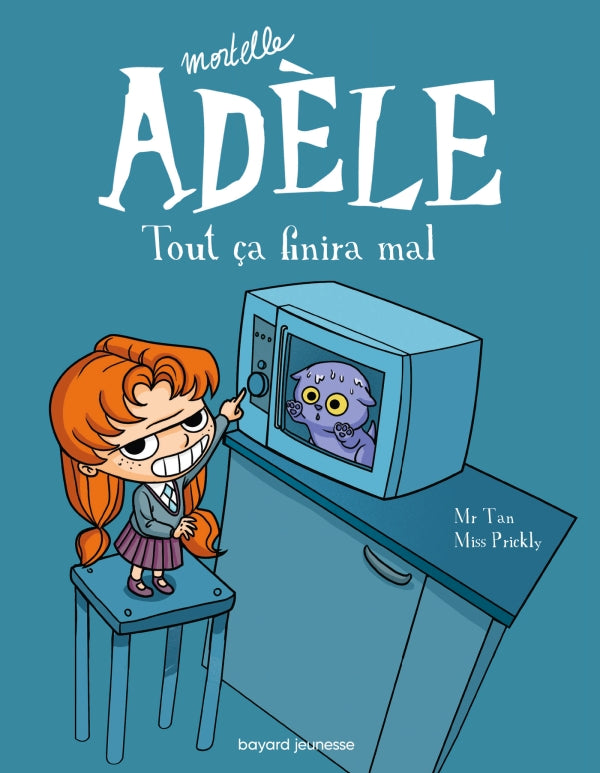 Mortelle Adèle Tome 01 - Tout ca finira mal