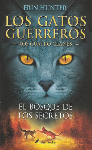 Los Gatos Guerreros. El Bosque De Los Secretos 3