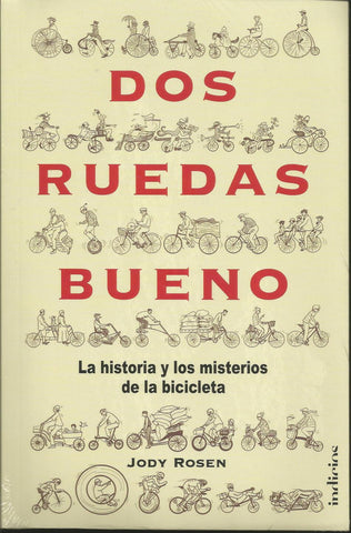 Dos Ruedas Bueno La Historia Y El Misterio De La Bicicleta