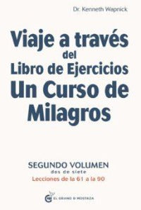Viaje A Través Del Libro De Ejercicios De Un Curso De Milagros