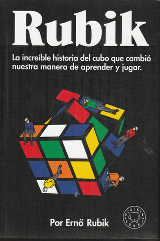 Rubik. La Increíble Historia Del Cubo Que Cambió Nuestra