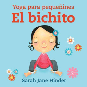 El Bichito. Yoga Para Pequeñines