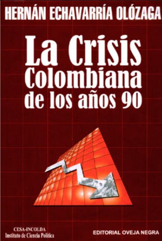 La Crisis Colombiana De Los Años 90