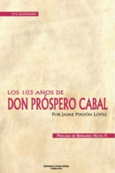 Los 103 Años De Don Prospero Cabal