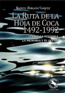 La Ruta De La Hoja De Coca 1492-1992