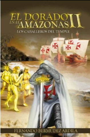 El Dorado Del Amazonas No 2 Los Caballeros Del Temple