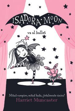 Isadora Moon Va Al Ballet 