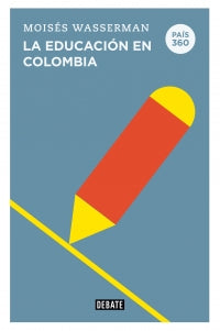 La Educación En Colombia (País 360)