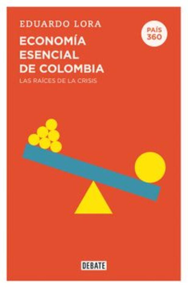 País 360 Economía Esencial De Colombia