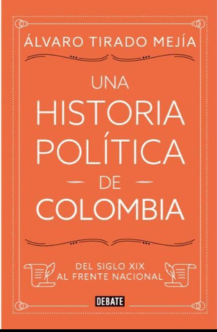 Una Historia Política De Colombia