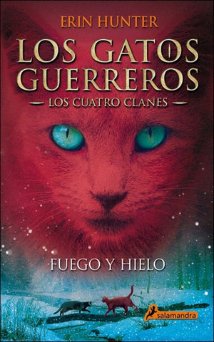 Los Gatos Guerreros Los Cuatro Clanes 2 : Fuego Y Hielo