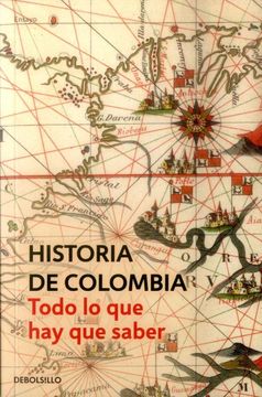 Historia De Colombia: Todo Lo Que Hay Que Saber