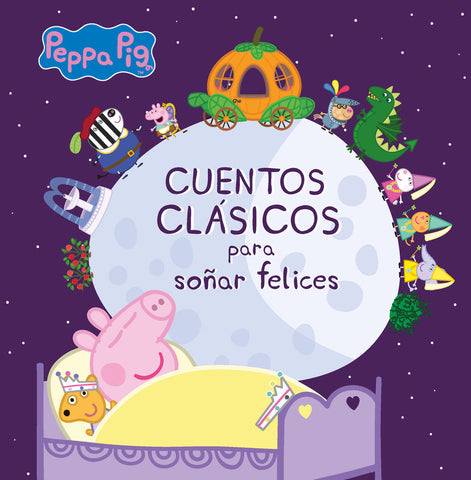 Peppa Pig. Cuentos Clásicos Para Soñar Felices