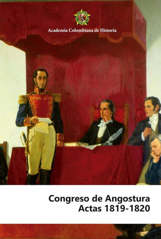 Actas Del Congreso De Angostura 1819-1820