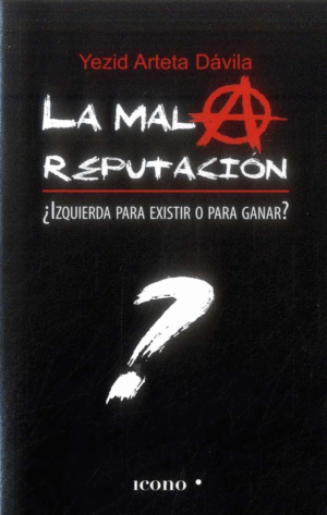 La Mala Reputación: ¿Izquierda Para Existir O Para Ganar?