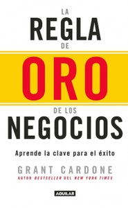 La Regla De Oro De Los Negocios