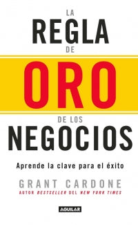 La Regla De Oro De Los Negocios